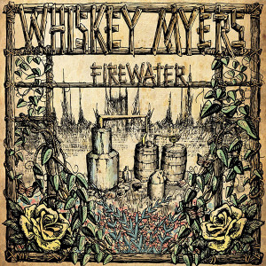 Whiskey Myers Firewater